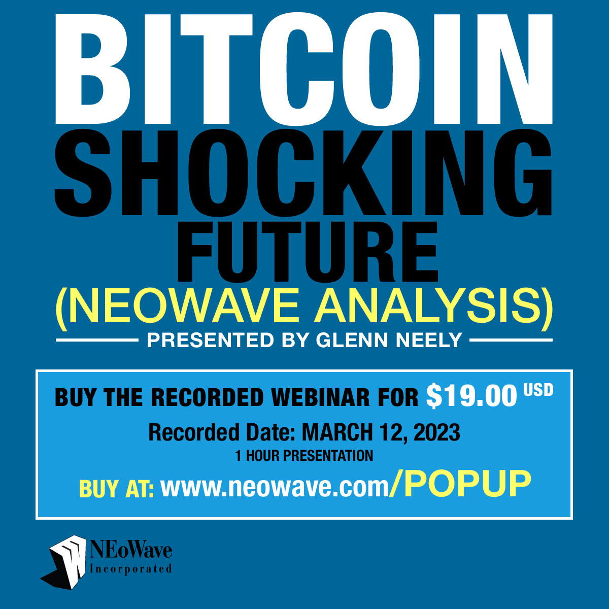 Glenn Neely presents Bitcoin's Shocking Future webinar on Sunday, March 12, 2023